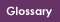 Glossary